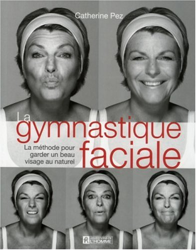 la gymnastique faciale : la méthode pour garder un beau visage naturel