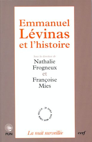 Emmanuel Levinas et l'Histoire : actes du colloque international des Facultés universitaires Notre-D