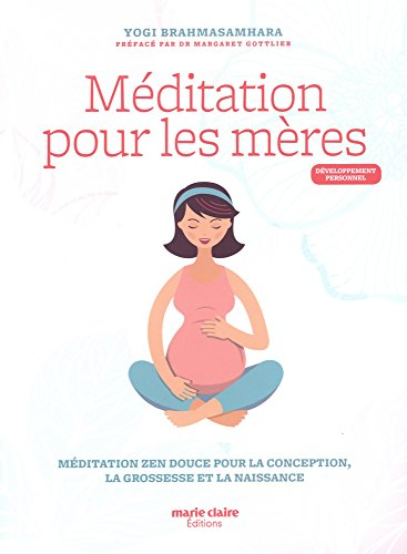 Méditation pour les mères : méditation zen douce pour la conception, la grossesse et la naissance