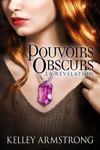 Pouvoirs obscurs. Vol. 3. La révélation