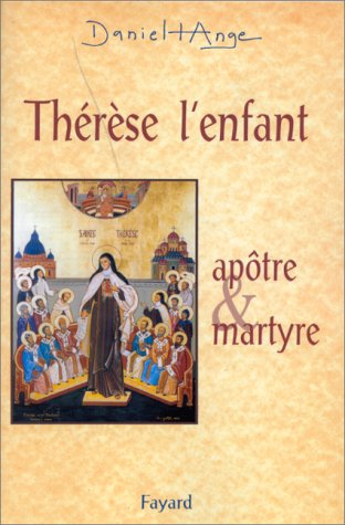 Thérèse : enfant, apôtre et martyre ?