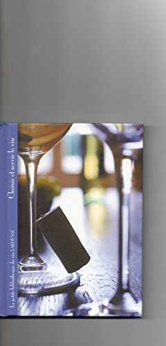 choisir et servir le vin- la petite bibliotheque du vin larousse