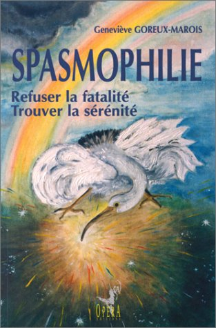 Spasmophilie : refuser la fatalité et trouver la sérénité