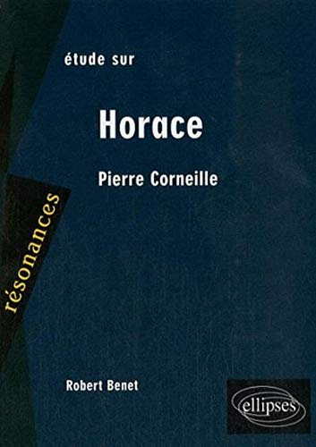 Etude sur Horace : Pierre Corneille