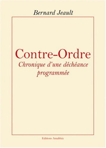 contre-ordre : chronique d'une déchéance programmée