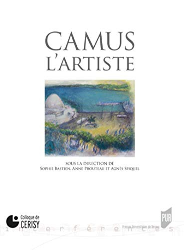 Camus, l'artiste : colloque de Cerisy