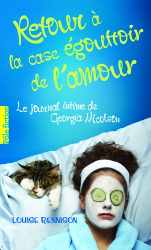 Le journal intime de Georgia Nicolson. Vol. 7. Retour à la case égouttoir de l'amour