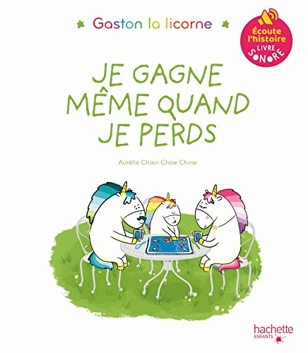 Gaston la licorne. Je gagne même quand je perds : livre sonore