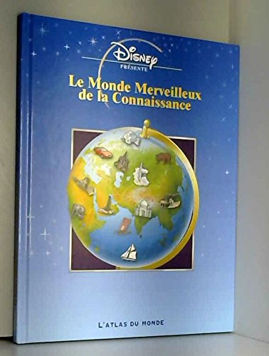 L'atlas du monde (Le monde merveilleux de la connaissance)