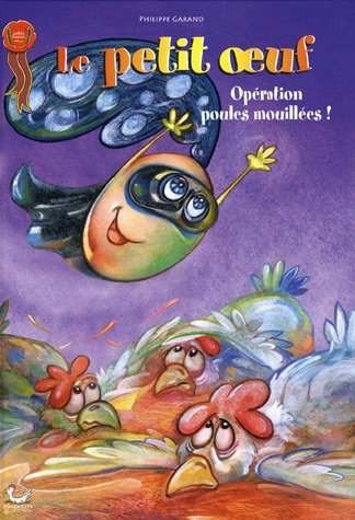 Le petit oeuf. Vol. 2. Opération poules mouillées