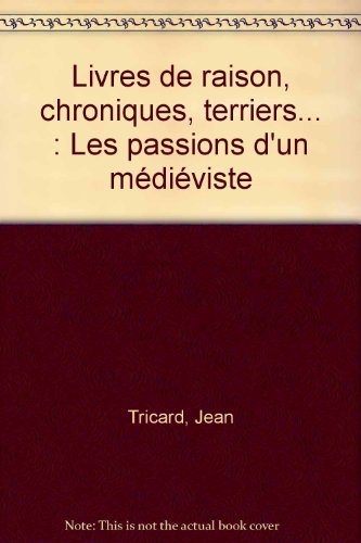 Livres de raison, chroniques, terriers... : les passions d'un médiéviste