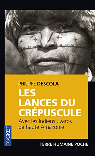 Les lances du crépuscule : relations jivaros, Haute-Amazonie