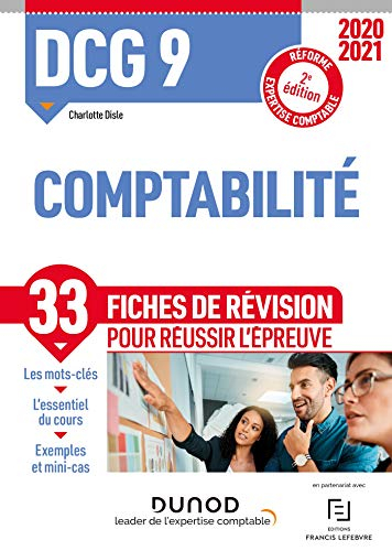 DCG 9, comptabilité : 33 fiches de révision pour réussir l'épreuve : réforme expertise comptable 202