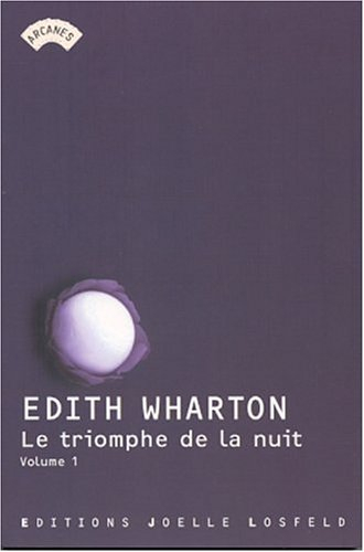 The ghost stories of Edith Warton. Vol. 1. Le triomphe de la nuit