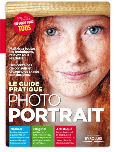 Le guide pratique photo portrait : maîtriser l'art du portait avec votre réflex numérique : le matér