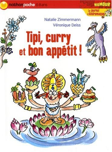 Le journal d'Andromaque. Vol. 2007. Tipi, curry et bon appétit !