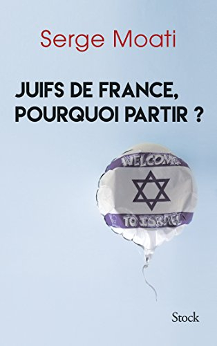 Juifs de France, pourquoi partir ?