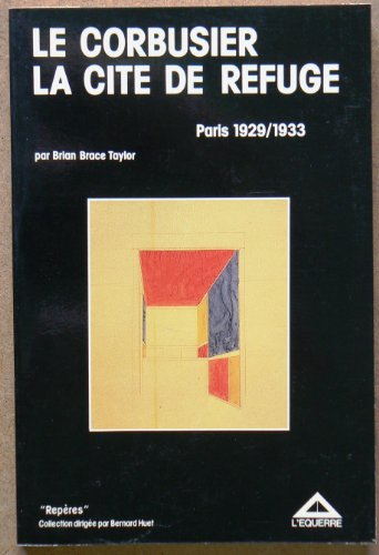 le corbusier : la cite de refuge       paris 1929/1933
