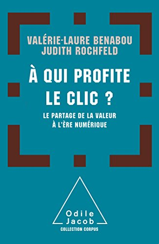 A qui profite le clic ? : le partage de la valeur à l'ère du numérique