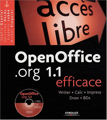 OpenOffice.org 1.1 efficace : Writer, Calc, Impress, Draw, BDs