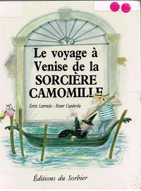 Le voyage à Venise de la sorcière Camomille