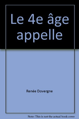 Le Quatrième age appelle