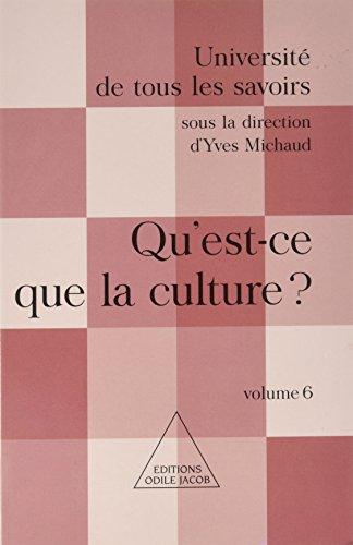 université de tous les savoirs, tome 6 : qu'est-ce la culture ?