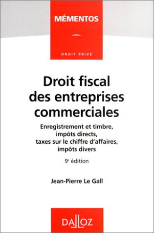 Droit fiscal des entreprises commerciales : enregistrement et timbre, impôts directs, taxes sur le c