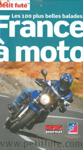 France à moto, les 100 plus belles balades : 2008 : 20 nouveaux circuits, spécial escapades en Belgi