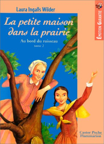 La petite maison dans la prairie. Vol. 2. Au bord du ruisseau