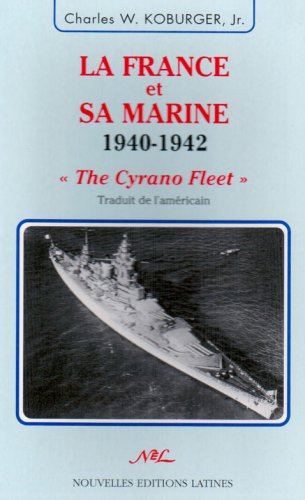 La France et sa marine, 1940-1942 : the Cyrano Fleet