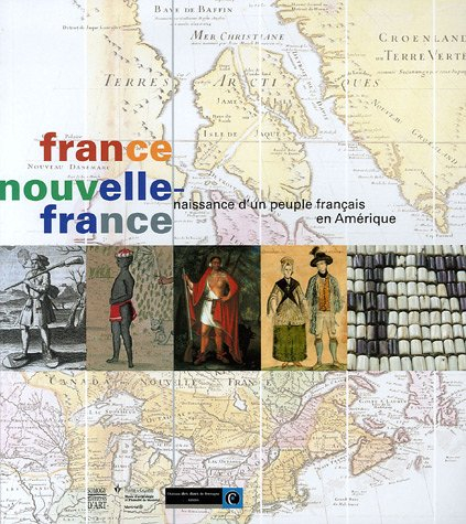 France, Nouvelle-France : naissance d'un peuple français en Amérique