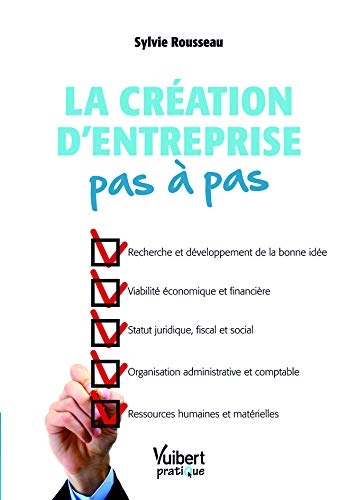 La création d'entreprise pas à pas