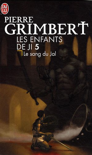 Les enfants de Ji. Vol. 5. Le sang du Jal