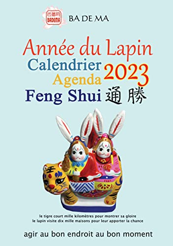 Calendrier agenda feng shui 2023 : année du lapin : agir au bon endroit au bon moment