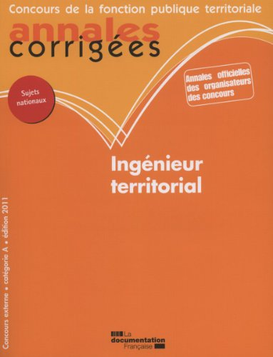 Ingénieur territorial : concours externe, catégorie A, édition 2011