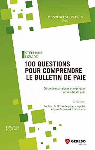 100 questions pour comprendre le bulletin de paie : décrypter, analyser et expliquer un bulletin de 