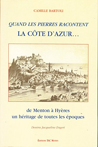Quand les pierres racontent la Côte d'Azur : de Menton à Hyères, un héritage de toutes les époques
