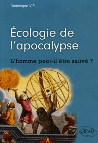 Ecologie de l'apocalypse : l'homme peut-il être sauvé ?