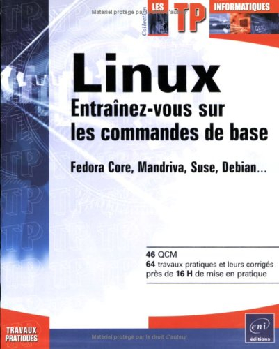 Linux : entraînez-vous à utiliser le système : Fedora Core, Mandriva, Suse, Debian...