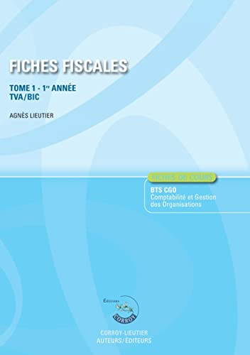 Fiches fiscales. Vol. 1. BTS CG 1re année : TVA, BIC : fiches de cours