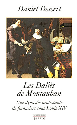 Les Daliès de Montauban : une dynastie protestante de financiers sous Louis XIV