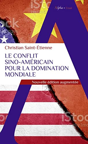 Le conflit sino-américain pour la domination mondiale : l'Europe et la France dans le nouvel ordre m