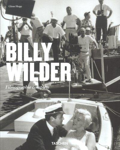 Billy Wilder : Le Cinéma De L'esprit, 1906 2002 : Filmographie Complète