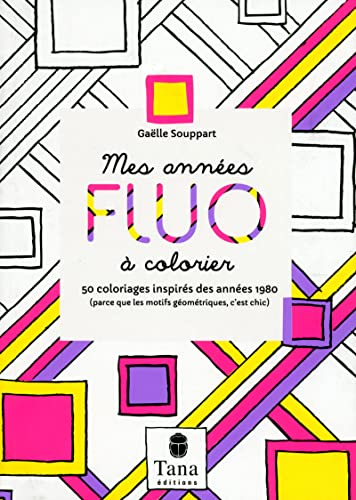 Mes années fluo à colorier : 50 coloriages inspirés des années 1980 parce que les motifs géométrique