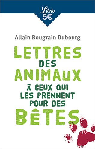 Lettres des animaux à ceux qui les prennent pour des bêtes