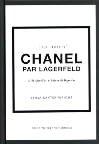Little book of Chanel par Lagerfeld : l'histoire d'un créateur de légende : non officiel et non auto