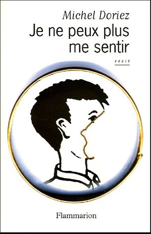 Je ne peux plus me sentir : récit