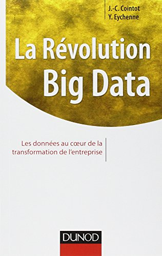 La révolution Big data : les données au coeur de la transformation de l'entreprise