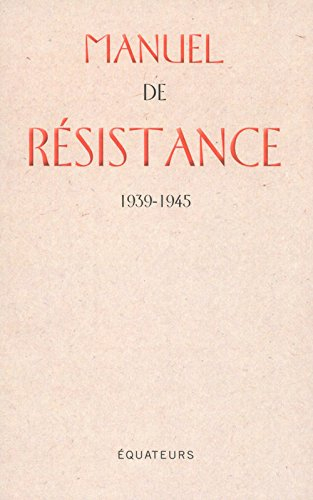 Manuel de résistance : 1939-1945